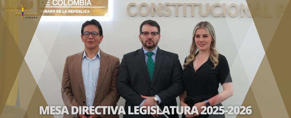 Mesa Directiva Comisión Primera 2025-2026